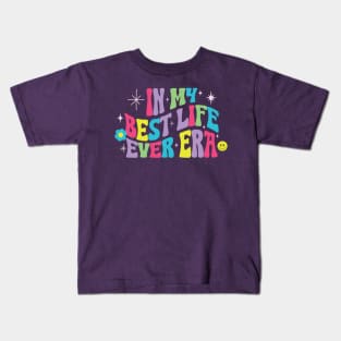 Best Life Ever Era Kids T-Shirt